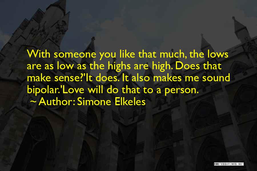 Make Someone Like You Quotes By Simone Elkeles