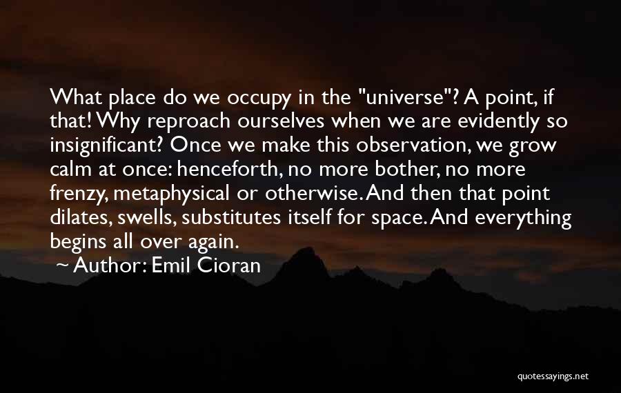 Make Space Quotes By Emil Cioran