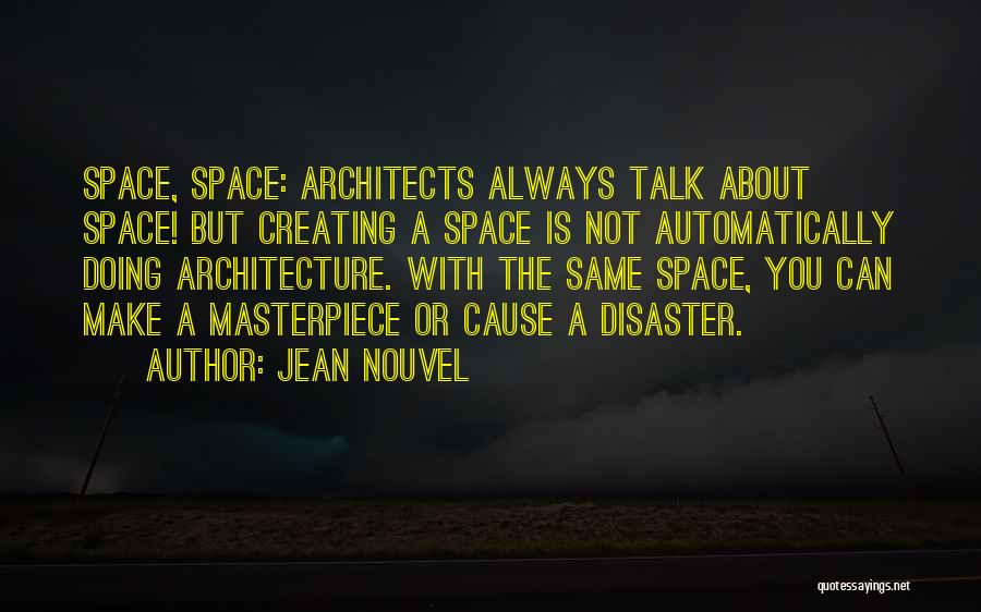 Make Space Quotes By Jean Nouvel