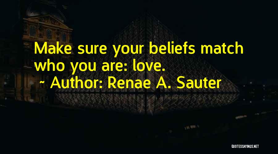 Make Sure Love Quotes By Renae A. Sauter