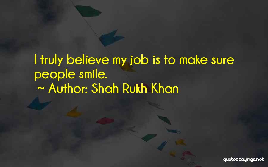Make Sure To Smile Quotes By Shah Rukh Khan