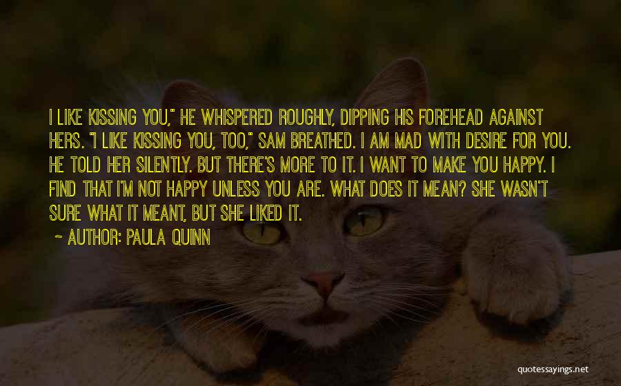 Make Sure You Are Happy Quotes By Paula Quinn