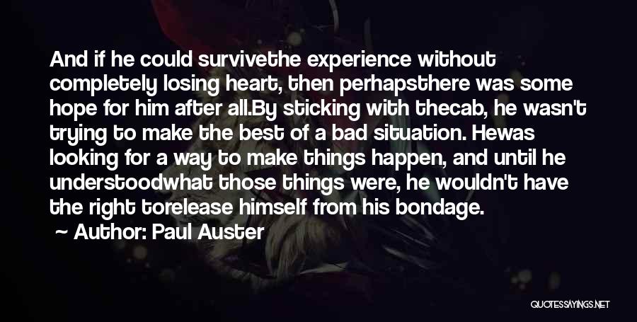 Make The Best Happen Quotes By Paul Auster