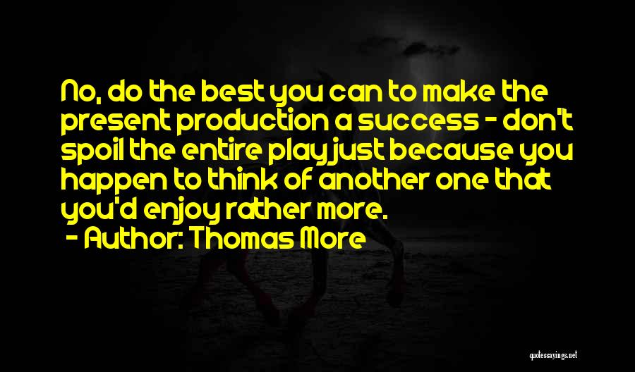 Make The Best Happen Quotes By Thomas More