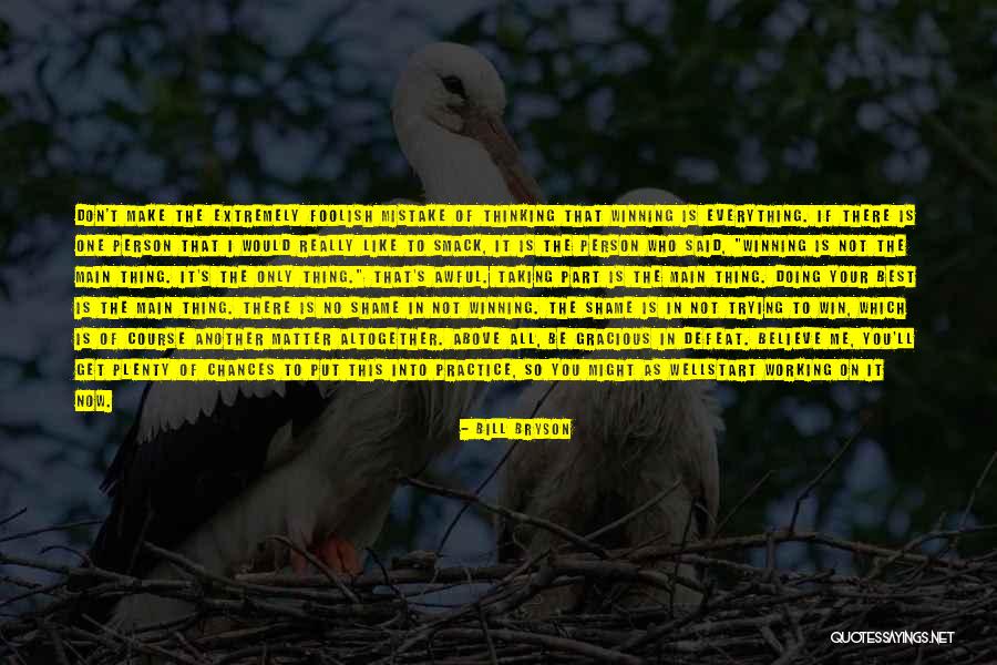 Make The Best Of Everything Quotes By Bill Bryson Make The Best Of Everything Quotes By Bill Bryson
