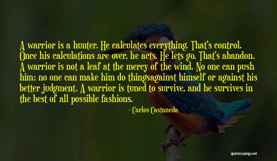 Make The Best Of Everything Quotes By Carlos Castaneda