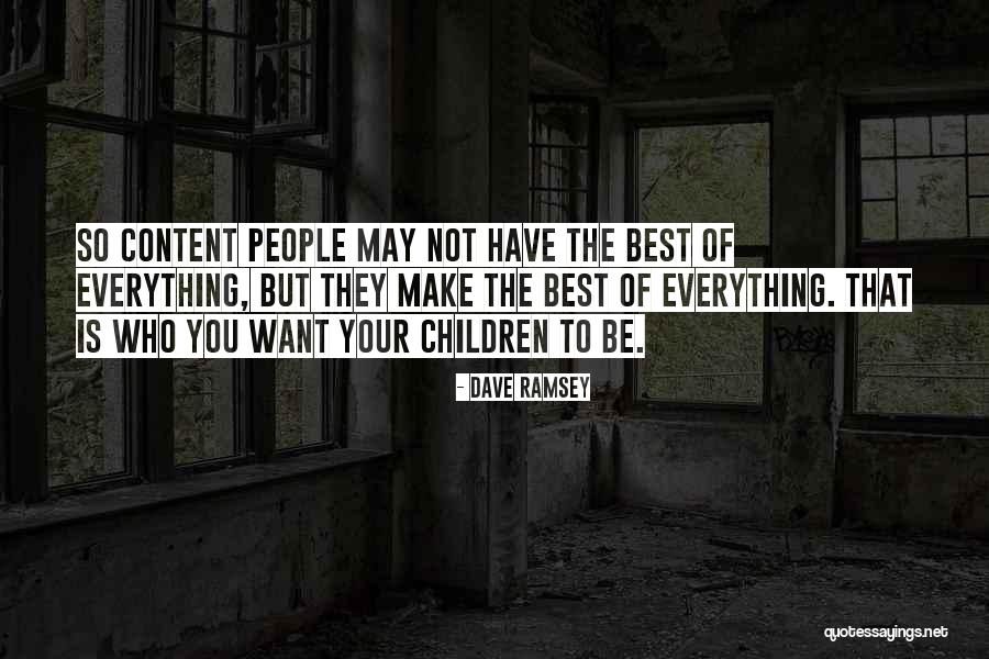 Make The Best Of Everything Quotes By Dave Ramsey Make The Best Of Everything Quotes By Dave Ramsey
