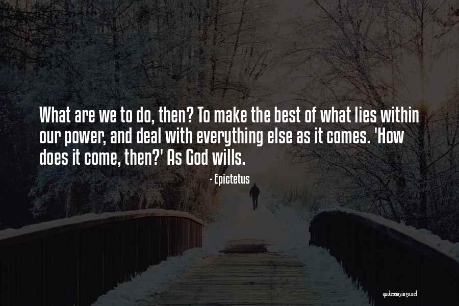 Make The Best Of Everything Quotes By Epictetus Make The Best Of Everything Quotes By Epictetus