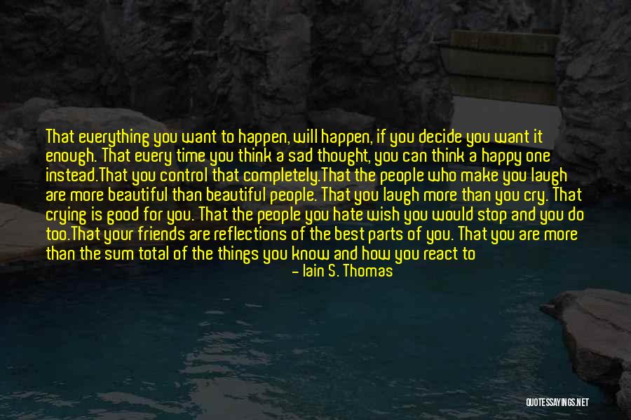 Make The Best Of Everything Quotes By Iain S. Thomas Make The Best Of Everything Quotes By Iain S. Thomas