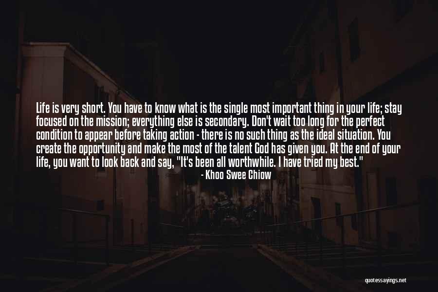 Make The Best Of Everything Quotes By Khoo Swee Chiow Make The Best Of Everything Quotes By Khoo Swee Chiow