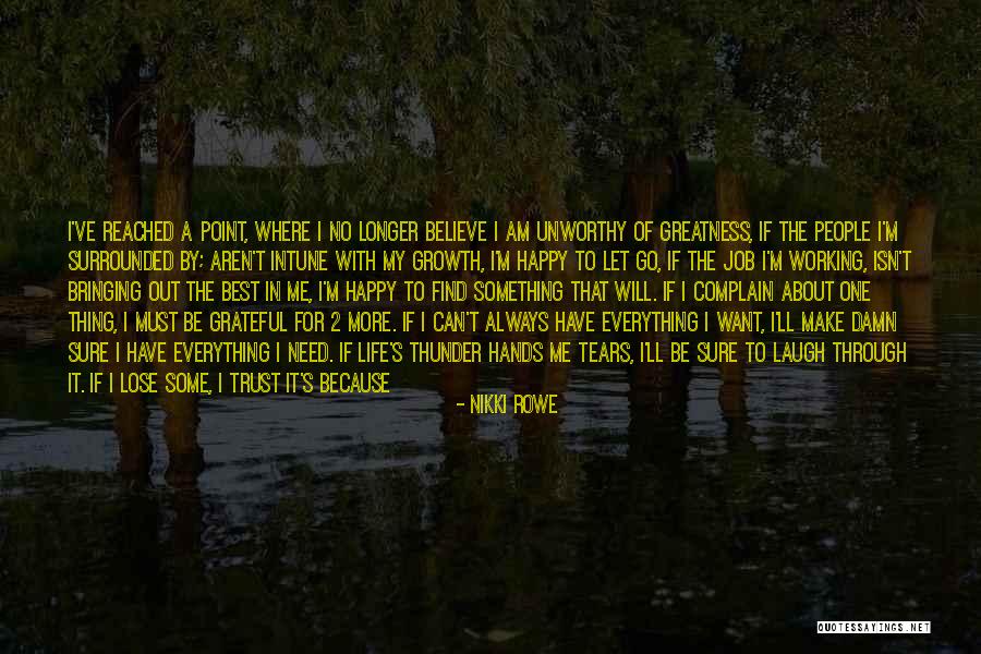 Make The Best Of Everything Quotes By Nikki Rowe Make The Best Of Everything Quotes By Nikki Rowe