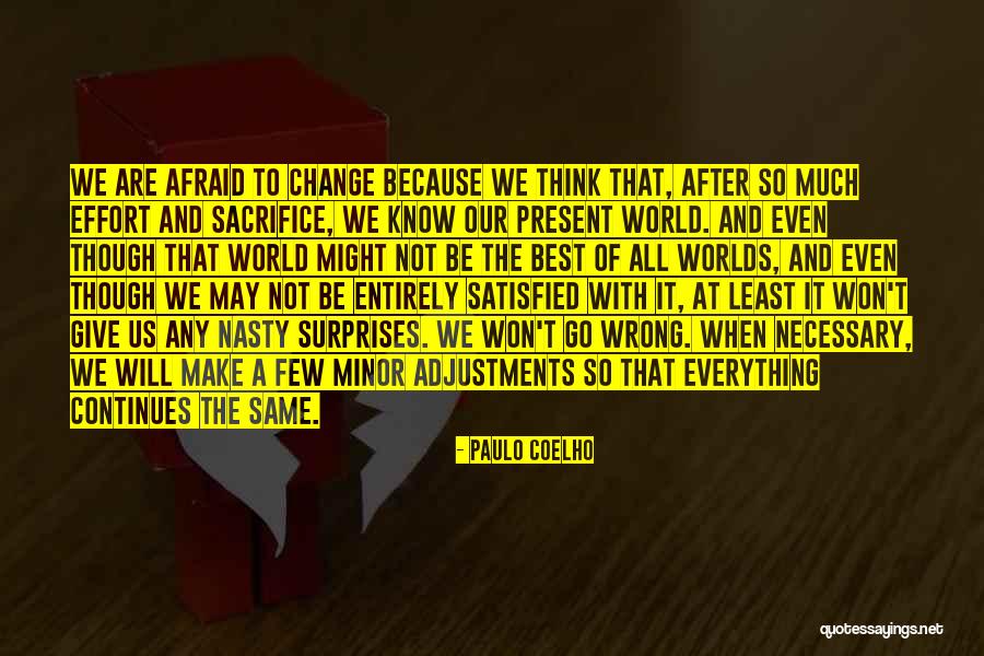 Make The Best Of Everything Quotes By Paulo Coelho Make The Best Of Everything Quotes By Paulo Coelho