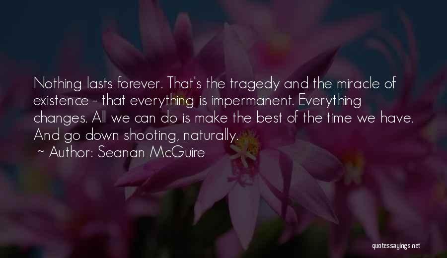 Make The Best Of Everything Quotes By Seanan McGuire