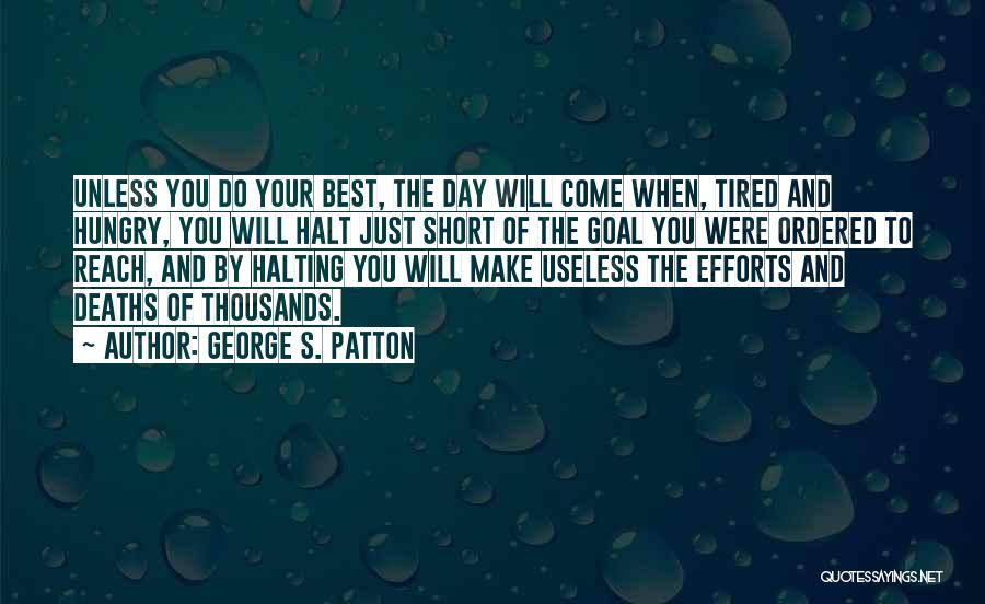Make The Best Of Your Day Quotes By George S. Patton