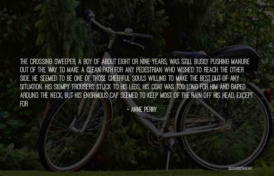 Make The Best Out Of The Situation Quotes By Anne Perry Make The Best Out Of The Situation Quotes By Anne Perry