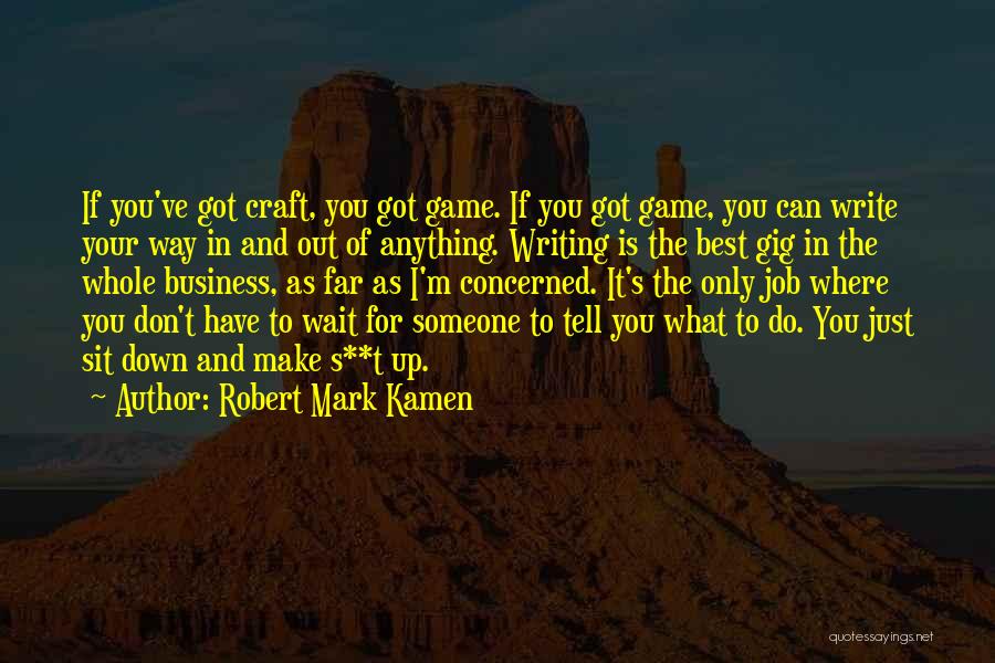 Make The Best Out Of What You Have Quotes By Robert Mark Kamen