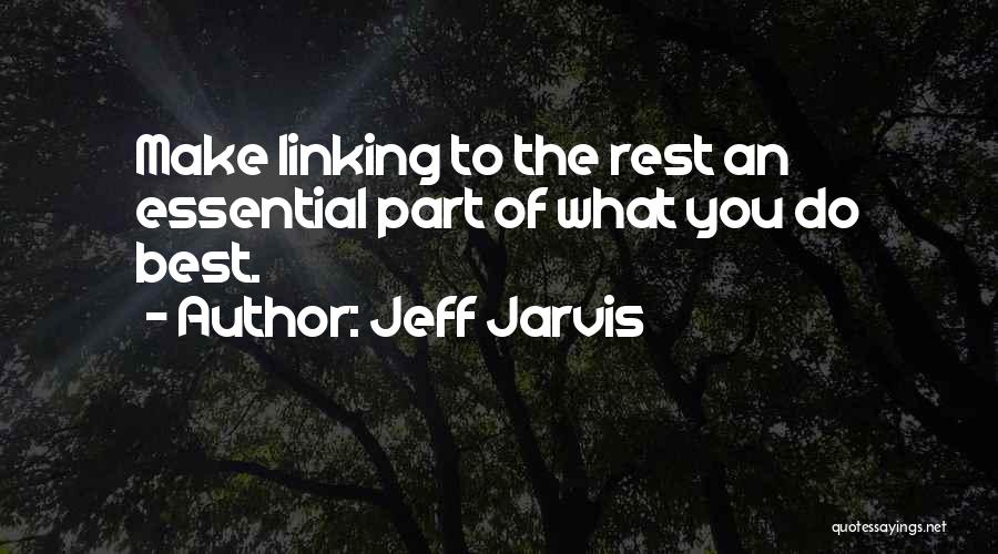 Make The Best Quotes By Jeff Jarvis