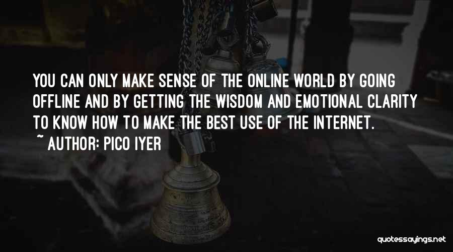 Make The Best Quotes By Pico Iyer