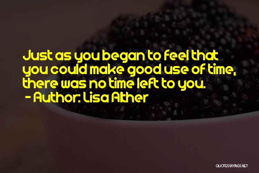 Make The Best Use Of Time Quotes By Lisa Alther