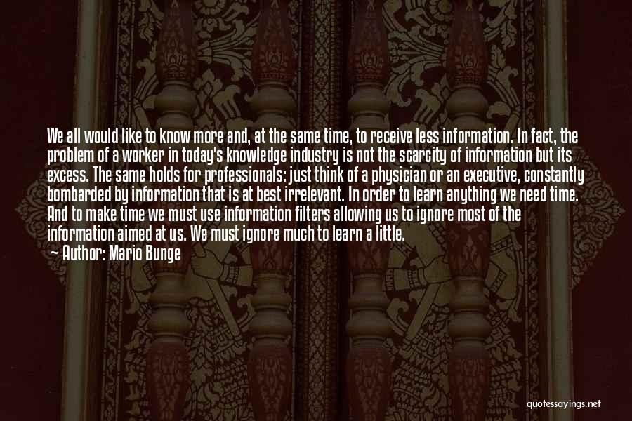 Make The Best Use Of Time Quotes By Mario Bunge