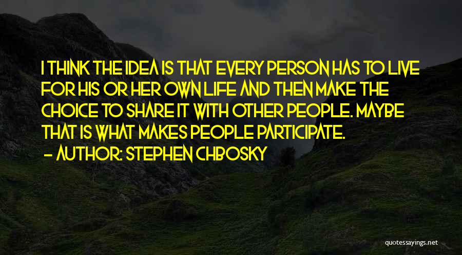 Make The Choice Quotes By Stephen Chbosky