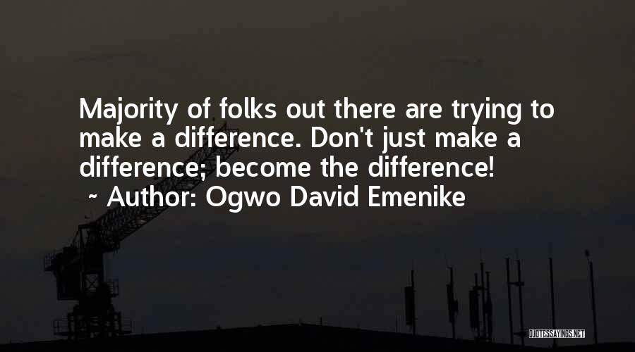 Make The Difference Quotes By Ogwo David Emenike