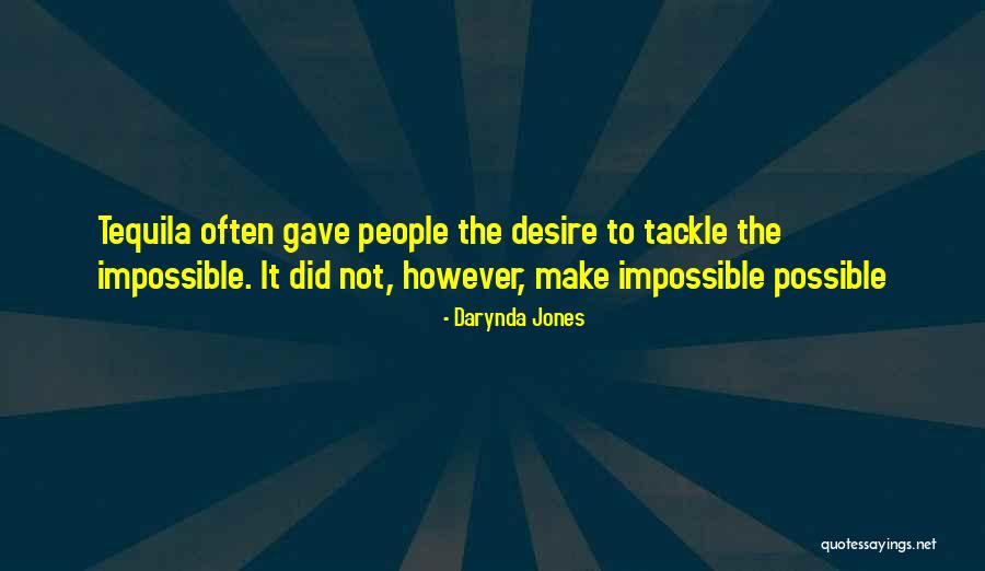 Make The Impossible Possible Quotes By Darynda Jones