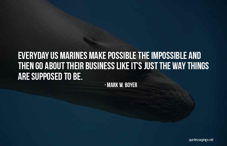 Make The Impossible Possible Quotes By Mark W. Boyer