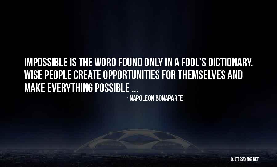 Make The Impossible Possible Quotes By Napoleon Bonaparte