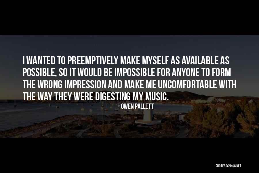 Make The Impossible Possible Quotes By Owen Pallett