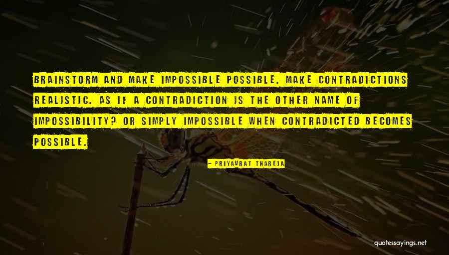 Make The Impossible Possible Quotes By Priyavrat Thareja