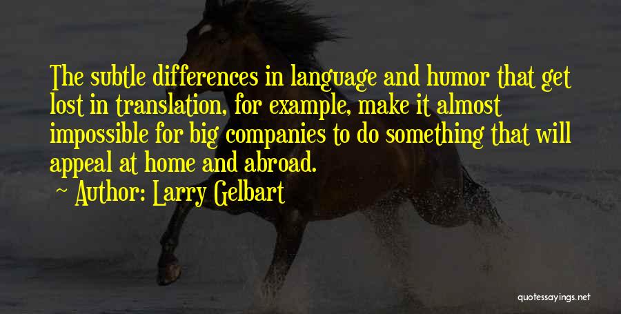 Make The Impossible Quotes By Larry Gelbart