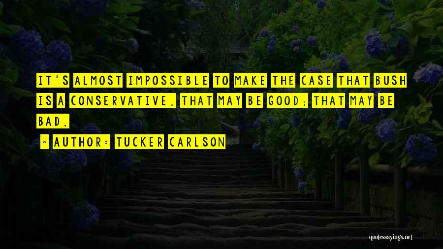 Make The Impossible Quotes By Tucker Carlson