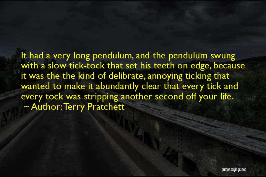 Make The Most Of Every Second Quotes By Terry Pratchett