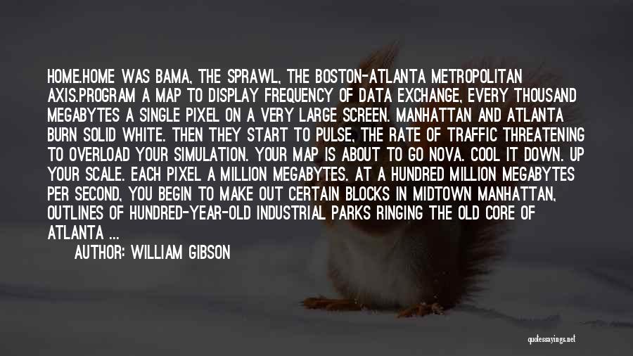 Make The Most Of Every Second Quotes By William Gibson