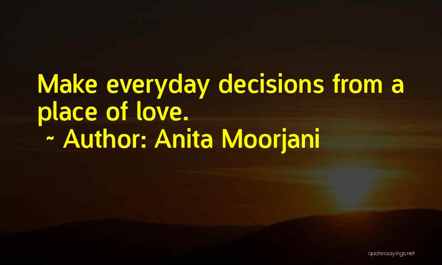 Make The Most Of Everyday Quotes By Anita Moorjani