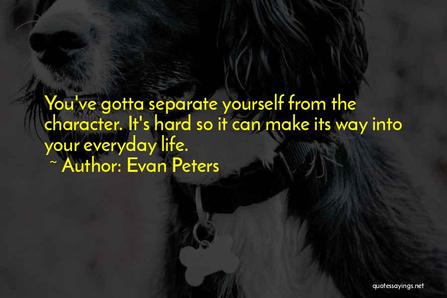 Make The Most Of Everyday Quotes By Evan Peters