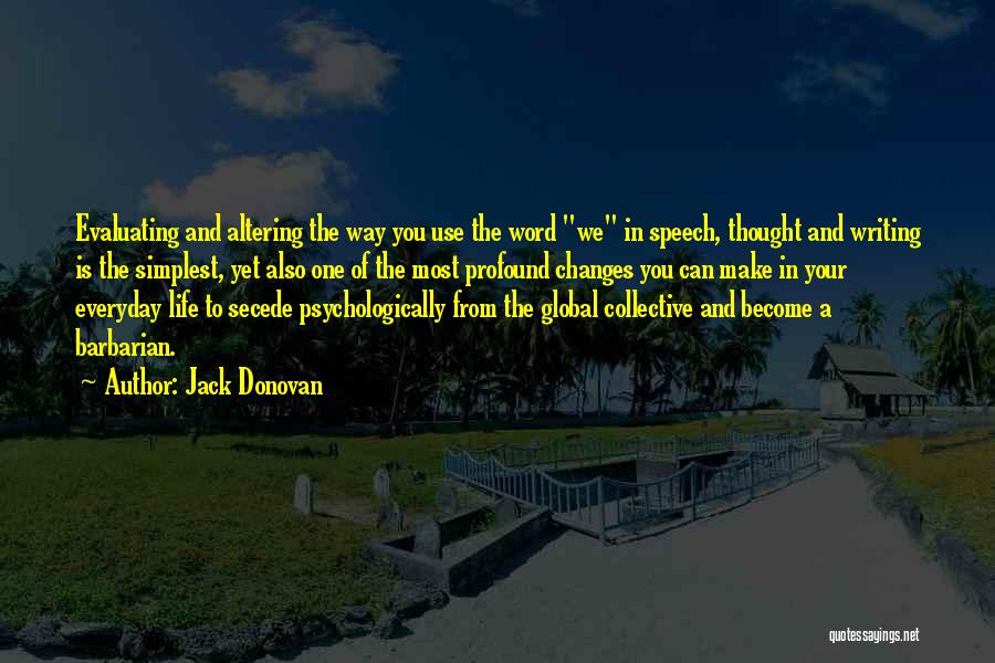 Make The Most Of Everyday Quotes By Jack Donovan