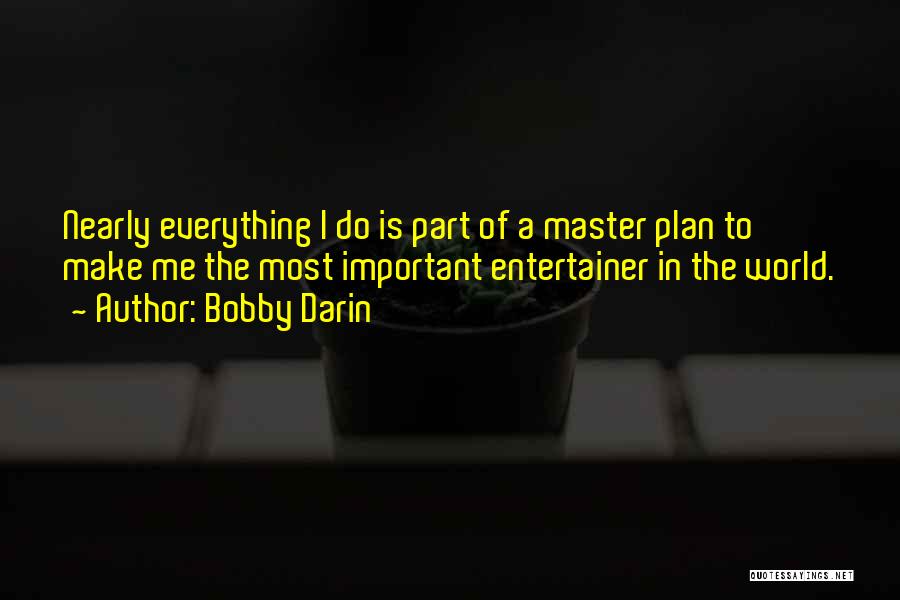 Make The Most Of Everything Quotes By Bobby Darin