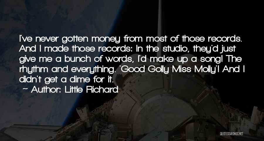 Make The Most Of Everything Quotes By Little Richard