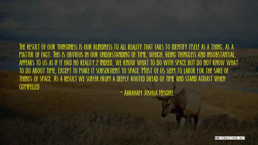 Make The Most Of The Moment Quotes By Abraham Joshua Heschel