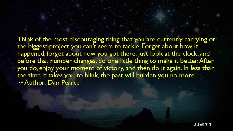Make The Most Of The Moment Quotes By Dan Pearce