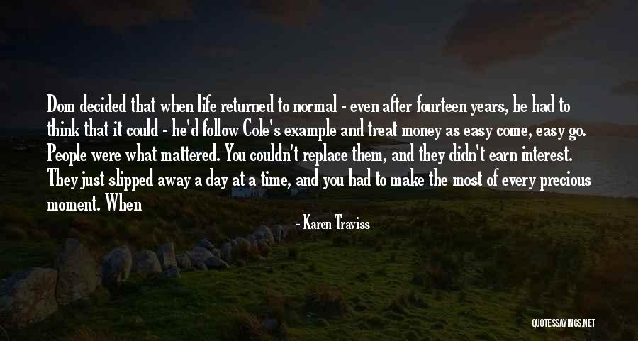 Make The Most Of The Moment Quotes By Karen Traviss Make The Most Of The Moment Quotes By Karen Traviss