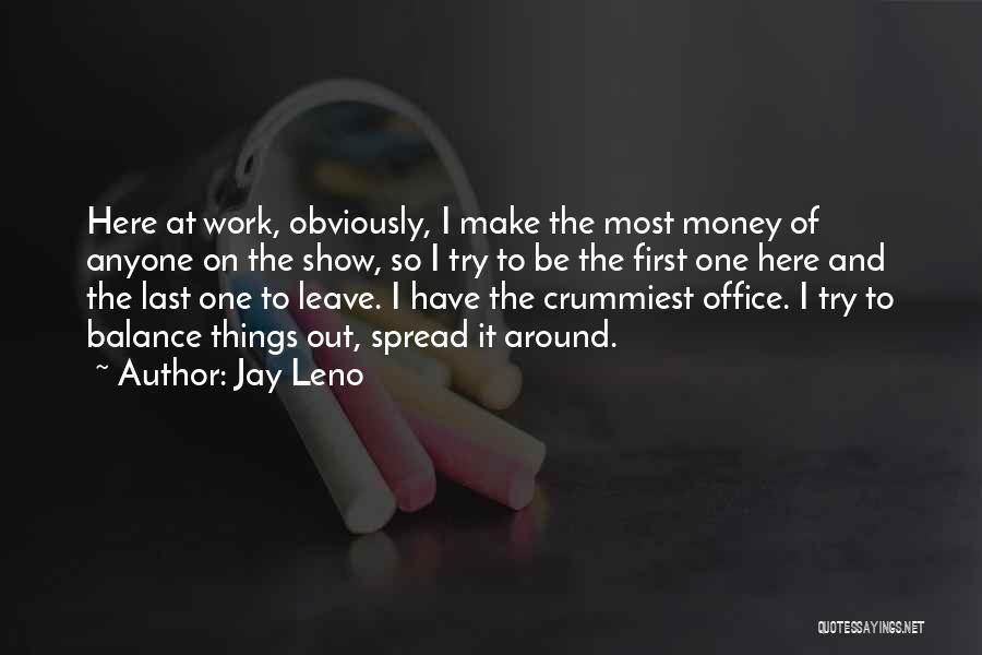 Make The Most Of Things Quotes By Jay Leno