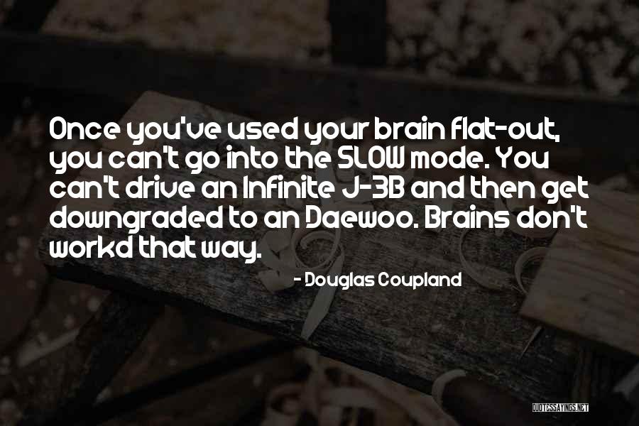 Make The Most Of Your Opp Quotes By Douglas Coupland Make The Most Of Your Opp Quotes By Douglas Coupland
