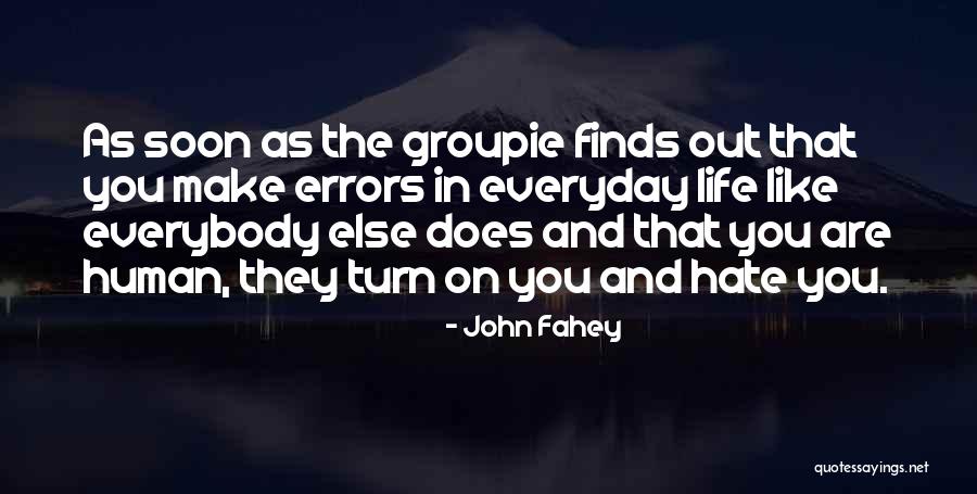 Make The Most Out Of Everyday Quotes By John Fahey