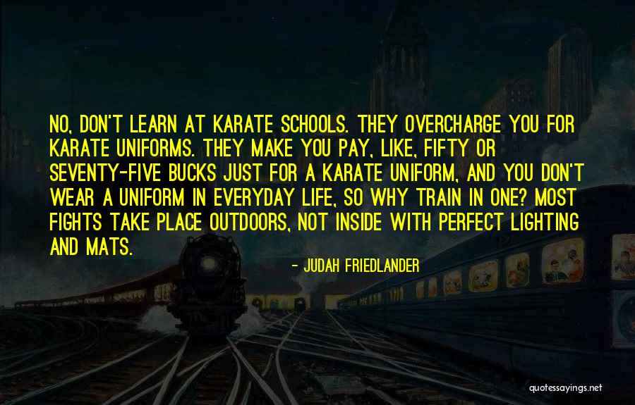 Make The Most Out Of Everyday Quotes By Judah Friedlander