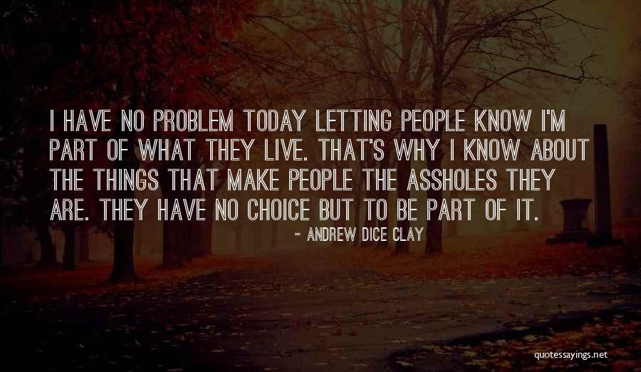Make The Most Out Of Today Quotes By Andrew Dice Clay Make The Most Out Of Today Quotes By Andrew Dice Clay