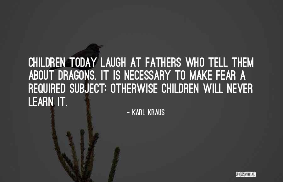 Make The Most Out Of Today Quotes By Karl Kraus Make The Most Out Of Today Quotes By Karl Kraus
