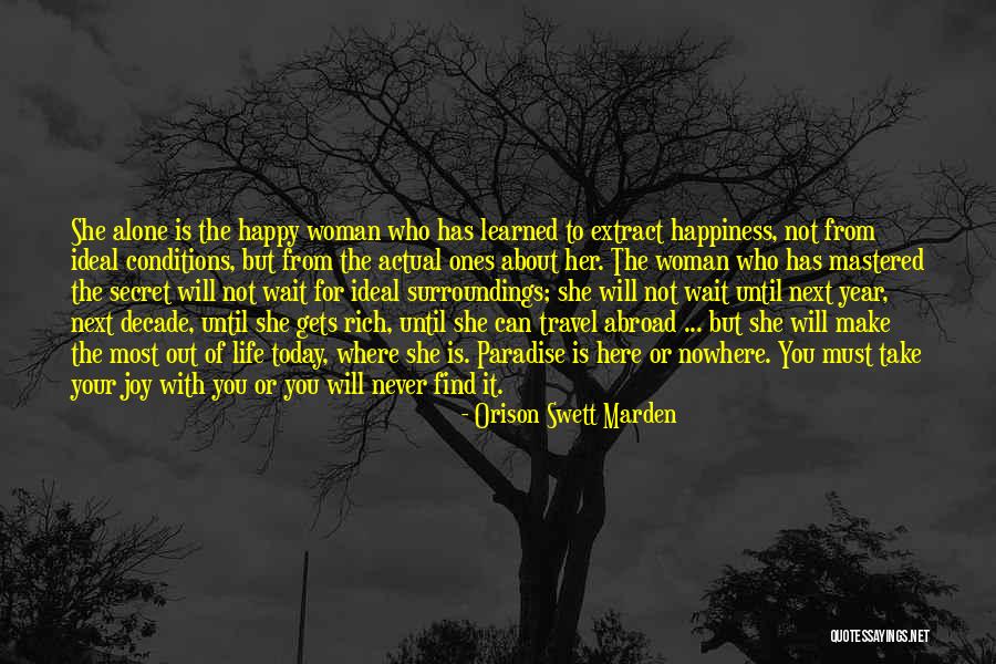 Make The Most Out Of Today Quotes By Orison Swett Marden Make The Most Out Of Today Quotes By Orison Swett Marden